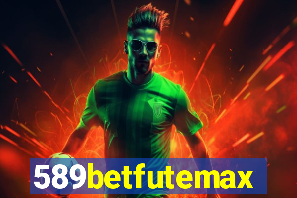 589betfutemax futebol ao vivo